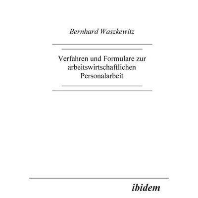 Waszkewitz, B: Verfahren und Formulare zur arbeitswirtschaft, Taschenbuch von Bernhard Waszkewitz, Ibidem, 978-3-932602-42-9