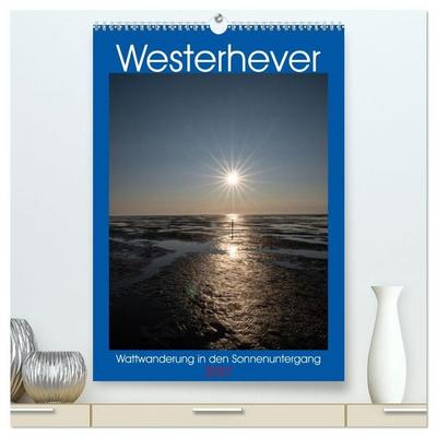 Westerhever - Wattwanderung in den Sonnenuntergang (hochwertiger Premium Wandkalender 2027 DIN A2 hoch), Kunstdruck in Hochglanz