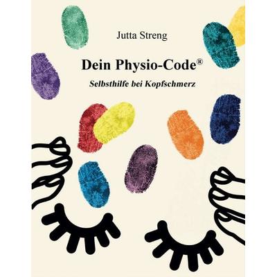 Dein Physio-Code® - 1, Taschenbuch von Jutta Streng, BoD – Books on Demand, 978-3-7597-9509-0