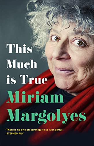 Miriam Margolyes - This Much Is True: 'There's never been a memoir so packed with eye-popping, hilarious and candid stories' DAILY MAIL - Preis vom 07.10.2026 11:45:10 h