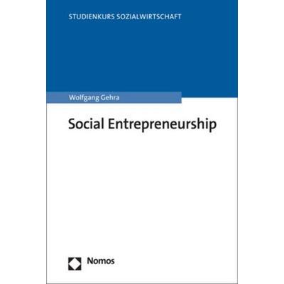 Social Entrepreneurship, Taschenbuch von Wolfgang Gehra, Nomos, 978-3-8487-8880-4