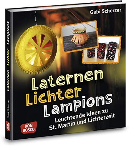 Gabi Scherzer - Laternen, Lichter, Lampions: Leuchtende Ideen zu St. Martin und Lichterzeit (Kinder, Kunst und Kreativität) - Preis vom 09.10.2026 07:28:09 h