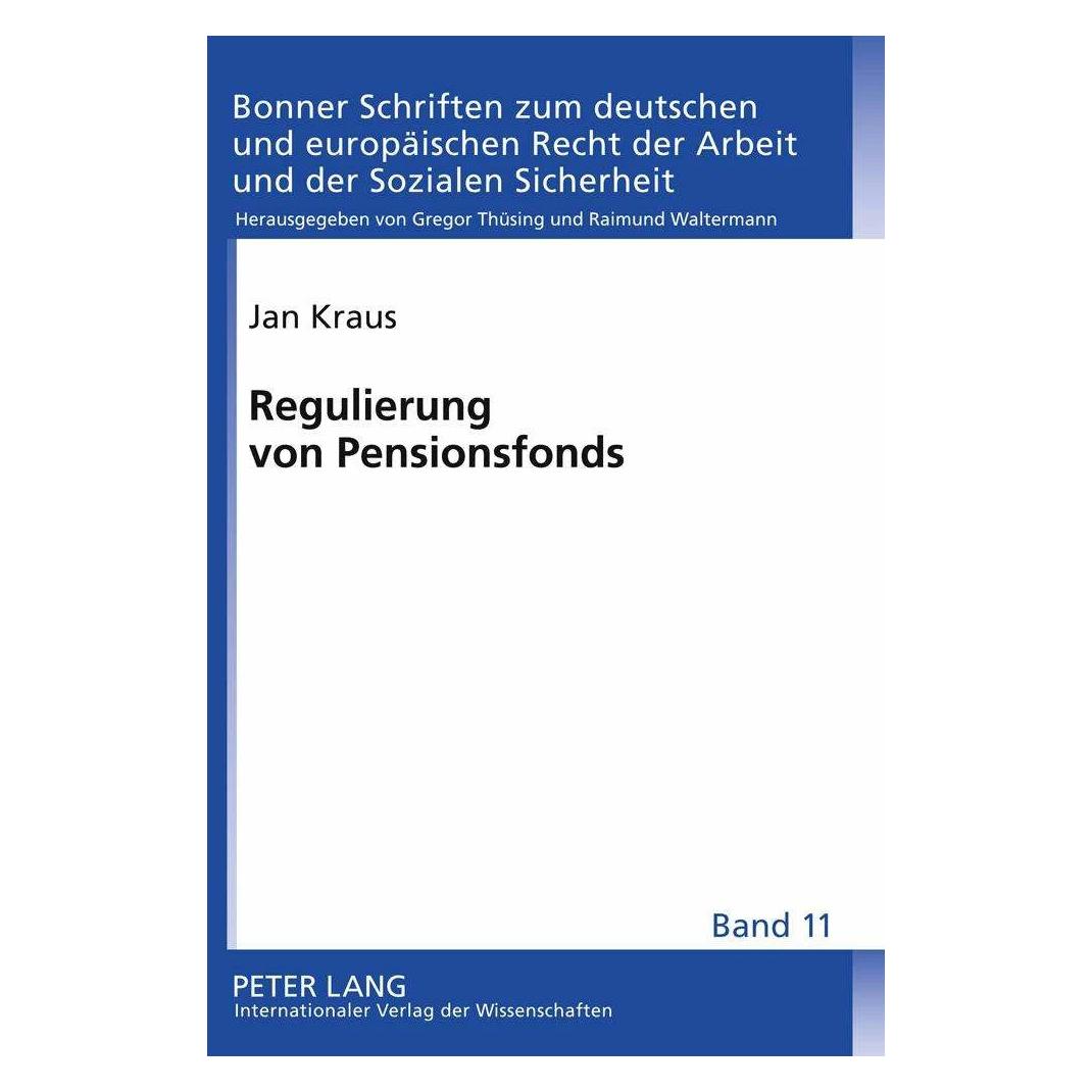 Peter Lang Regulierung von Pensionsfonds (Deutsch, Hardcover, Jan Kraus) (41816831)