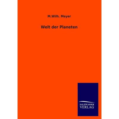 Welt der Planeten, Taschenbuch von M. Wilh. Meyer, Salzwasser, 978-3-8460-1295-6