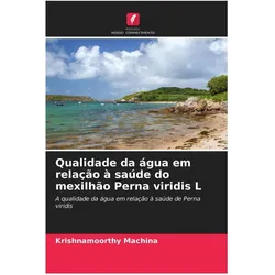 Qualidade da água em relação à saúde do mexilhão Perna viridis L, Ratgeber von Krishnamoorthy Machina