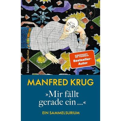 »Mir fällt gerade ein...«, Gebundene Ausgabe von Manfred Krug, Kanon Verlag Berlin, 978-3-9856811-5-0