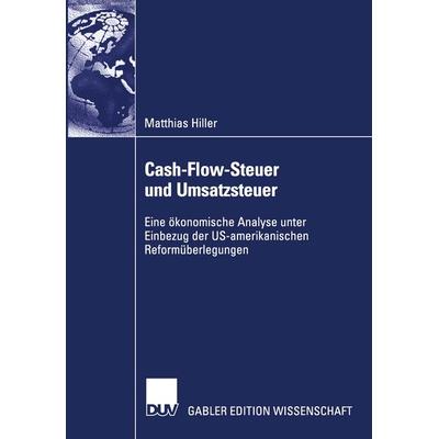 Cash-Flow-Steuer und Umsatzsteuer, Taschenbuch von Matthias Hiller, Deutscher Universitätsverlag, 978-3-8244-7902-3