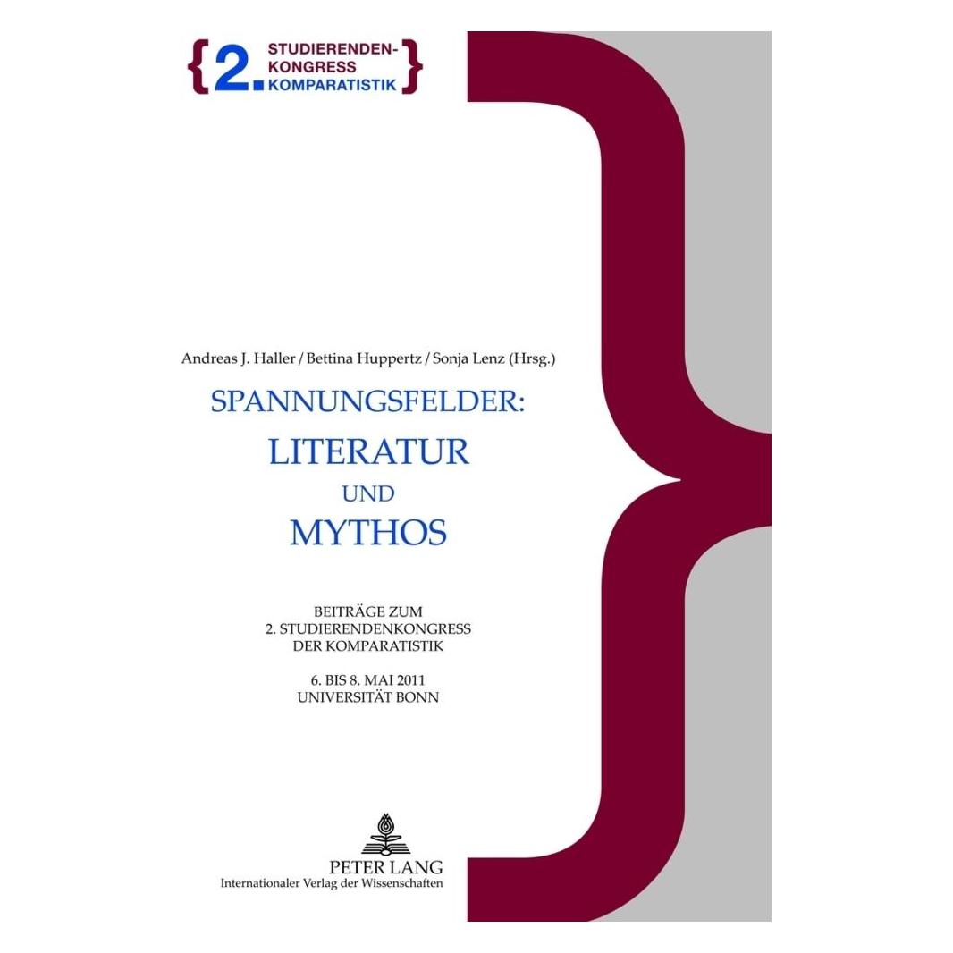 Peter Lang Spannungsfelder: Literatur und Mythos (Deutsch, Softcover, Andreas J. Haller, Bettina Huppertz, Sonja Lenz) (7213480)