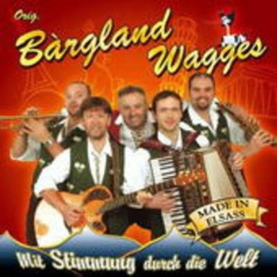 Mit Stimmung durch die Welt - Orig Bargland Wagges, CD