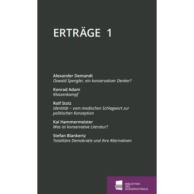 Erträge, Taschenbuch von Alexander Demandt,Konrad Adam,Rolf Stolz,Kai Hammermeister,Stefan Blankertz, Förderstiftung Konservative Bildung und