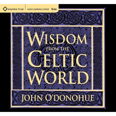 Wisdom from the Celtic World - John O'Donohue; CD, 9781591793991