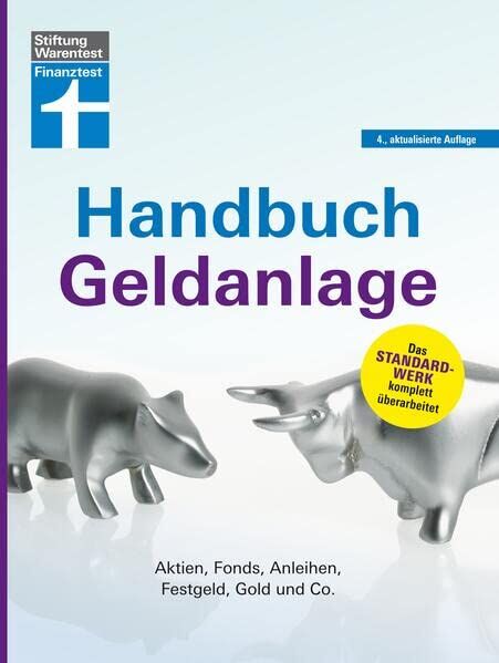 Stefanie Kühn - Handbuch Geldanlage - Verschiedene Anlagetypen für Anfänger und Fortgeschrittene einfach erklärt: Aktien, Fonds, Anleihen, Festgeld, Gold und Co. - Preis vom 09.10.2026 07:28:09 h