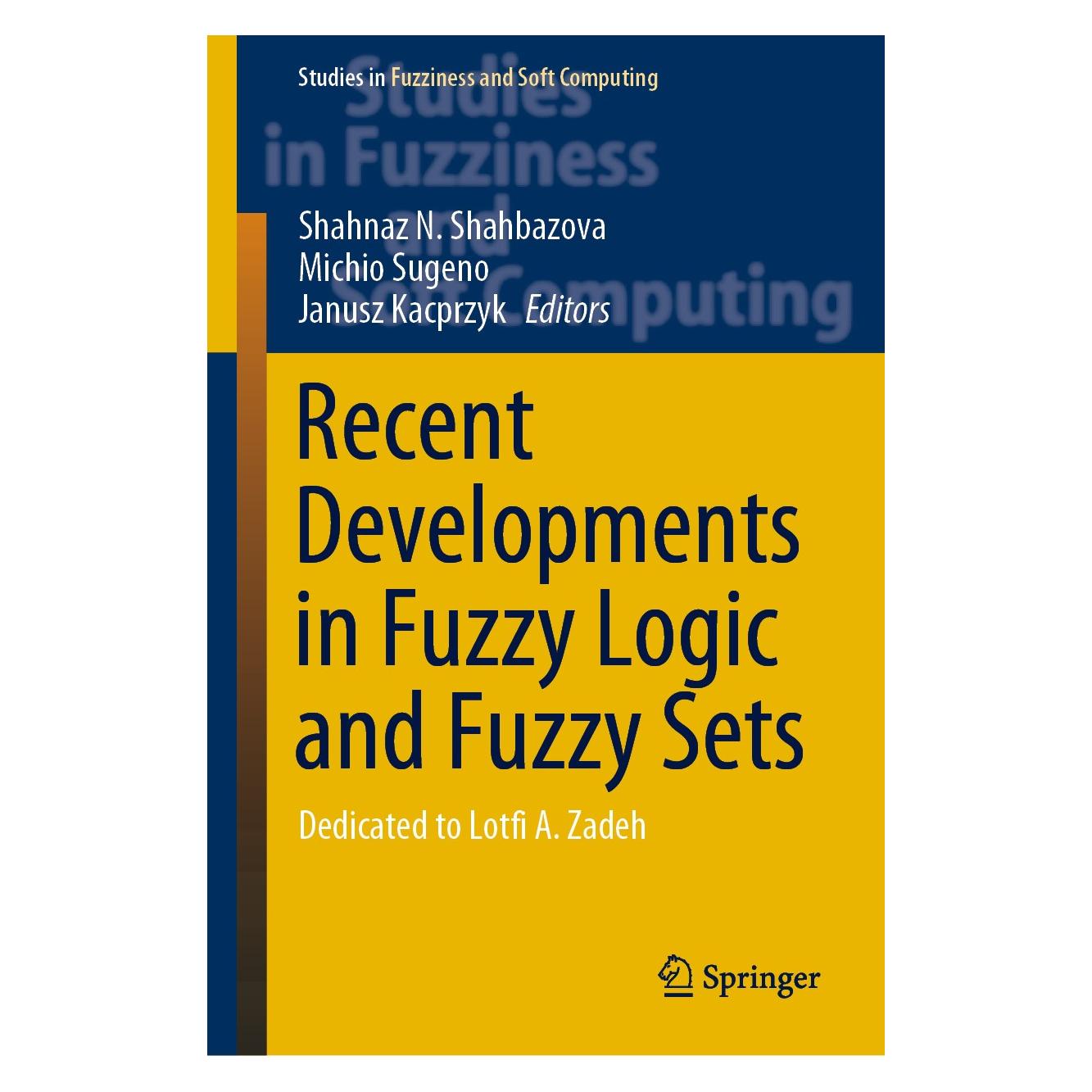 Springer Recent Developments in Fuzzy Logic and Fuzzy Sets (Englisch, Hardcover, Janusz Kacprzyk, Michio Sugeno, Shahnaz N. Shahbazova) (9783030388928)