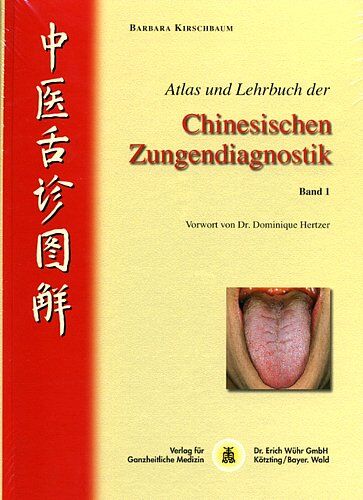Barbara Kirschbaum - Atlas und Lehrbuch der Chinesischen Zungendiagnostik, Bd. 1 - Preis vom 30.09.2026 22:30:23 h