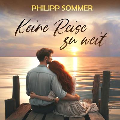 Keine Reise zu weit - Philipp Sommer, Audio, 4066004697796