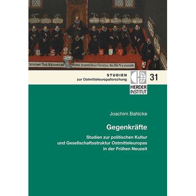 Gegenkräfte, Paperback von Joachim Bahlcke, Verlag Herder-Institut, 978-3-87969-396-2
