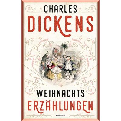 Weihnachtserzählungen, Gebundene Ausgabe von Charles Dickens, Anaconda, 978-3-7306-1023-7