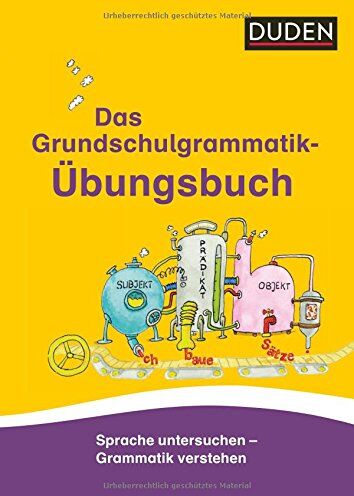 Ulrike Holzwarth-Raether - Das Grundschulgrammatik-Übungsbuch: Sprache untersuchen - Grammatik verstehen (Duden - Grundschulwörterbücher) - Preis vom 13.10.2026 11:25:28 h