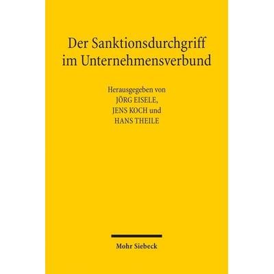 Der Sanktionsdurchgriff im Unternehmensverbund, Taschenbuch von , Mohr Siebeck, 978-3-16-153072-2