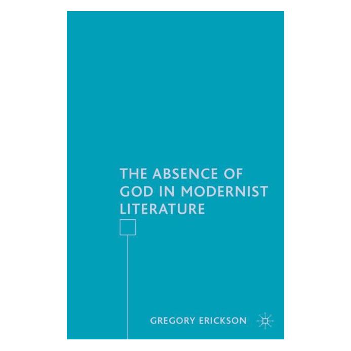 Palgrave Macmillan Erickson:The Absence of God in Modernis (Englisch, Hardcover, G. Erickson) (63339474)