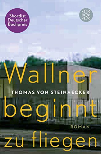 Thomas von Steinaecker - Wallner beginnt zu fliegen: Roman - Preis vom 11.10.2026 15:43:13 h