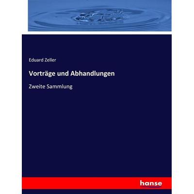 Vorträge und Abhandlungen, Taschenbuch von Eduard Zeller, Hansebooks, 978-3-7446-3855-5