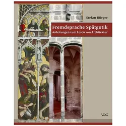 Fremdsprache Spätgotik, Fachbücher von Stefan Bürger