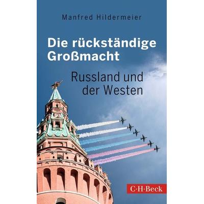 Die rückständige Großmacht, Taschenbuch von Manfred Hildermeier, C.H. Beck, 978-3-406-79353-0