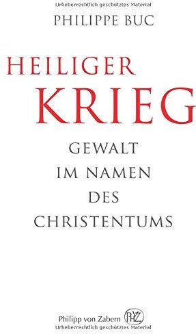 Philippe Buc - Heiliger Krieg: Gewalt im Namen des Christentums - Preis vom 16.10.2026 11:41:07 h