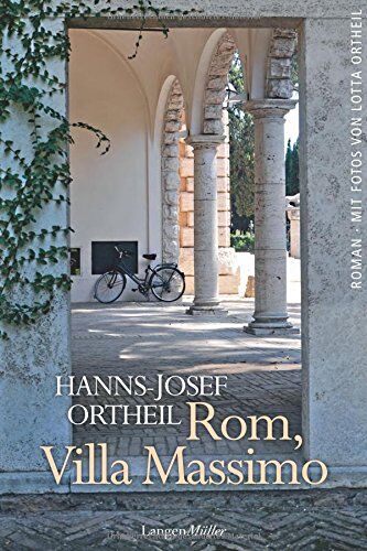 Hanns-Josef Ortheil - Rom, Villa Massimo. Roman einer Institution - Preis vom 30.09.2026 09:01:18 h