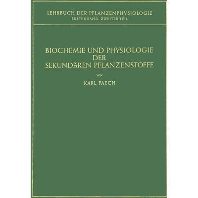 Biochemie und Physiologie der Sekundären Pflanzenstoffe, Taschenbuch von Karl Paech, Springer Berlin, 978-3-642-87327-0
