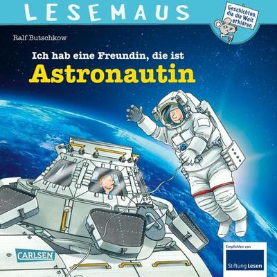 LESEMAUS 162: Ich hab eine Freundin, die ist Astronautin, Taschenbuch von Ralf Butschkow, Carlsen, 978-3-551-08464-4