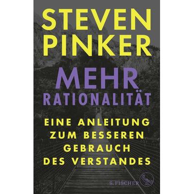 Mehr Rationalität, Gebundene Ausgabe von Steven Pinker, S. Fischer Verlag