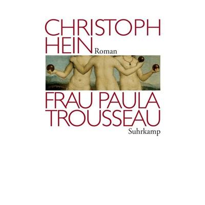 Frau Paula Trousseau, Taschenbuch von Christoph Hein, Suhrkamp