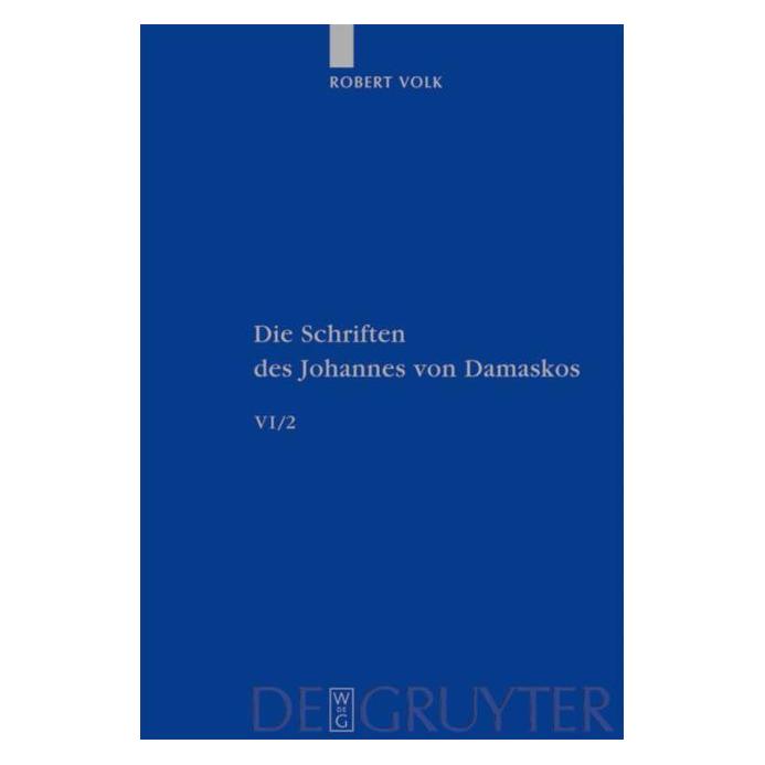 De Gruyter Johannes v.Damaskus:Schriften.6/2 (Deutsch, Hardcover, Robert Volk) (67765958)