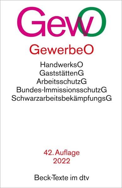 Gewerbeordnung: mit Verordnungen, Handwerksordnung, Gaststättengesetz, Preisangabenverordnung, Bundes-Immissionsschutzgesetz, Arbeitsschutzgesetz, ... Rechtsstand: 1. Juni 2022 (Beck-Texte im dtv) - Preis vom 11.10.2026 15:43:13 h