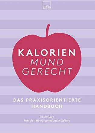 Nestlé Deutschland AG - Kalorien mundgerecht, 16. Auflage: Das praxisorientierte Handbuch - Preis vom 07.10.2026 11:45:10 h