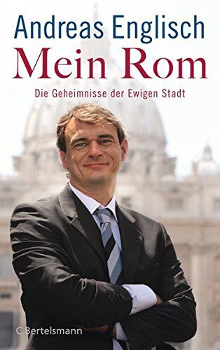 Andreas Englisch - Mein Rom: Die Geheimnisse der Ewigen Stadt - Preis vom 01.10.2026 17:08:56 h