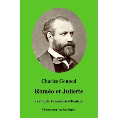 Roméo et Juliette: Französisch/Deutsch, Taschenbuch von Charles Gounod, Epubli, 978-3-7502-9978-8
