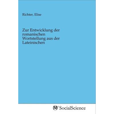 Zur Entwicklung der romanischen Wortstellung aus der Lateinischen, Taschenbuch von , MV-SocialScience, 978-3-96882-280-8