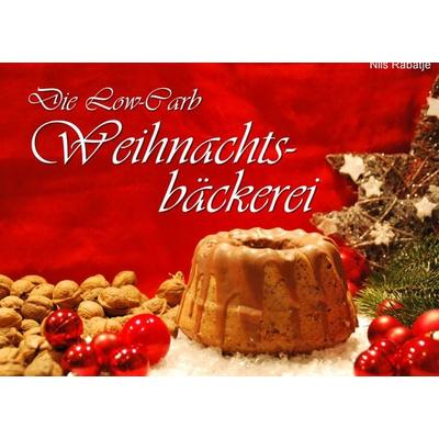 Die Low-Carb Weihnachtsbäckerei, Gebundene Ausgabe von Nils Rabätje, BoD – Books on Demand, 978-3-7347-3562-2