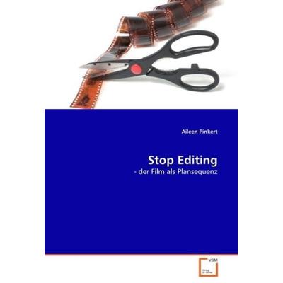 Pinkert, A: Stop Editing, Taschenbuch von Aileen Pinkert, VDM, 978-3-639-03772-2