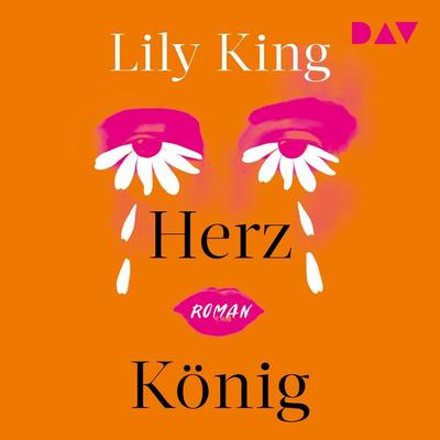 Herz König - Lily King, Audio, 9783742442062