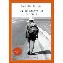 In 80 Storys um die Welt, Ratgeber von Hansjörg Dittmer