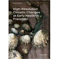 High-Resolution Climatic Changes at Early Neolithic Franchthi, Fachbücher von Danai Theodoraki