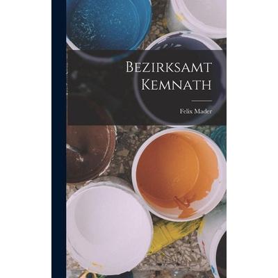Bezirksamt Kemnath, Gebundene Ausgabe von Felix Mader, Legare Street Press, 978-1-01-834775-2