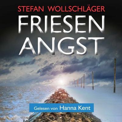 Friesenangst: Ostfriesen-Krimi - Stefan Wollschläger, Audio, 4069828591905
