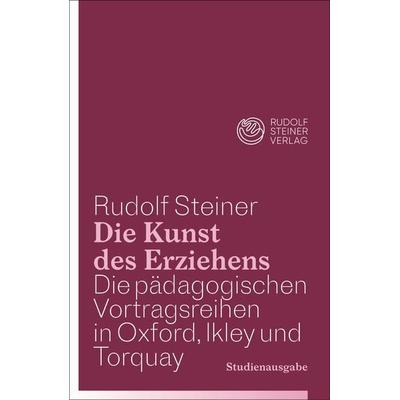 Die Kunst des Erziehens. Studienausgabe, Taschenbuch von Rudolf Steiner, Rudolf Steiner, 978-3-7274-5717-3