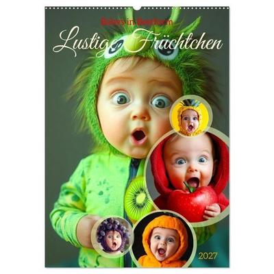 Babys in Bestform - Lustige Früchtchen (Wandkalender 2027 DIN A2 hoch), CALVENDO Monatskalender