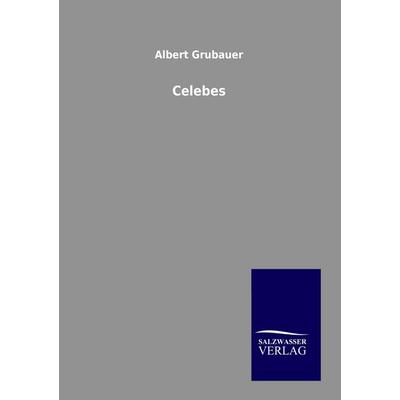 Celebes, Taschenbuch von Albert Grubauer, Salzwasser, 978-3-86444-888-1